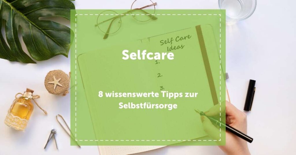 Selfcare: bewusst Zeit für sich selbst nehmen