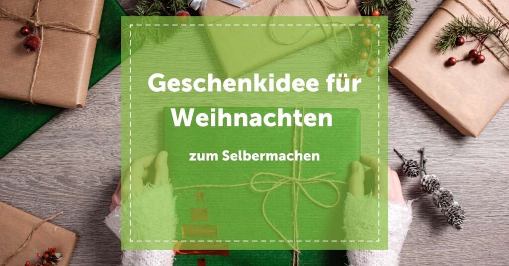 Selbstgemachte Weihnachtsgeschenke